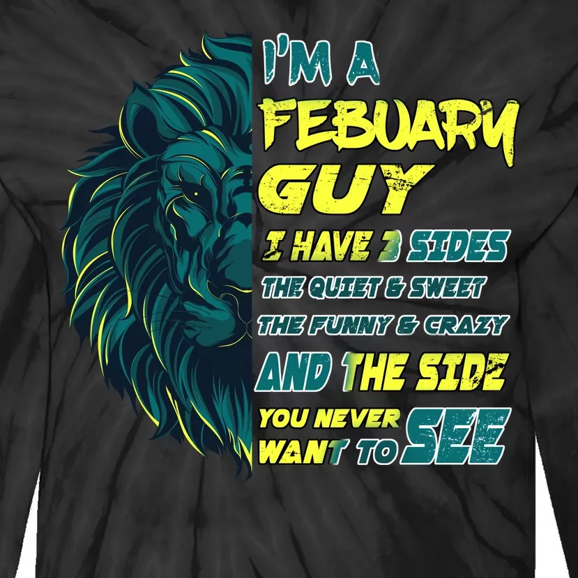 February Birthday Guy Has 3 Sides Sweet Funny Crazy Tie-Dye Long Sleeve Shirt