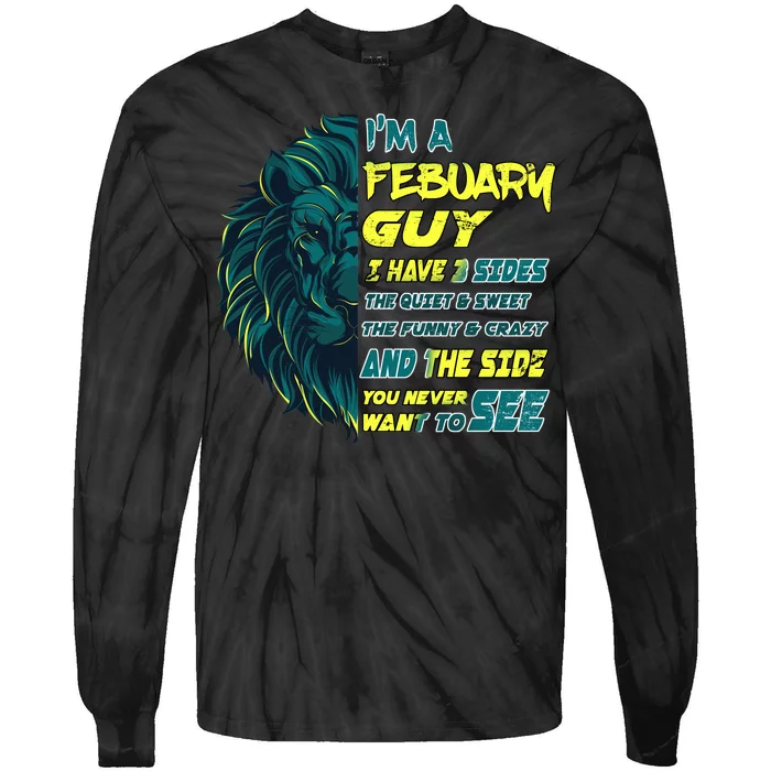 February Birthday Guy Has 3 Sides Sweet Funny Crazy Tie-Dye Long Sleeve Shirt