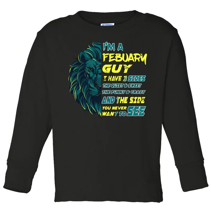 February Birthday Guy Has 3 Sides Sweet Funny Crazy Toddler Long Sleeve Shirt