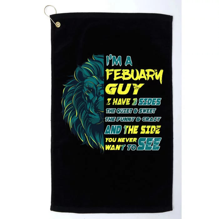 February Birthday Guy Has 3 Sides Sweet Funny Crazy Platinum Collection Golf Towel