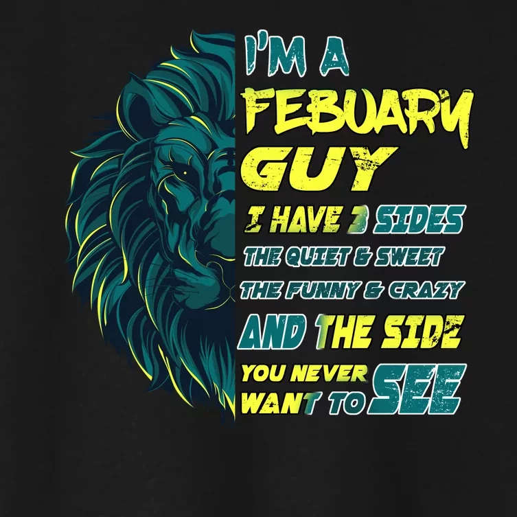 February Birthday Guy Has 3 Sides Sweet Funny Crazy Women's Crop Top Tee