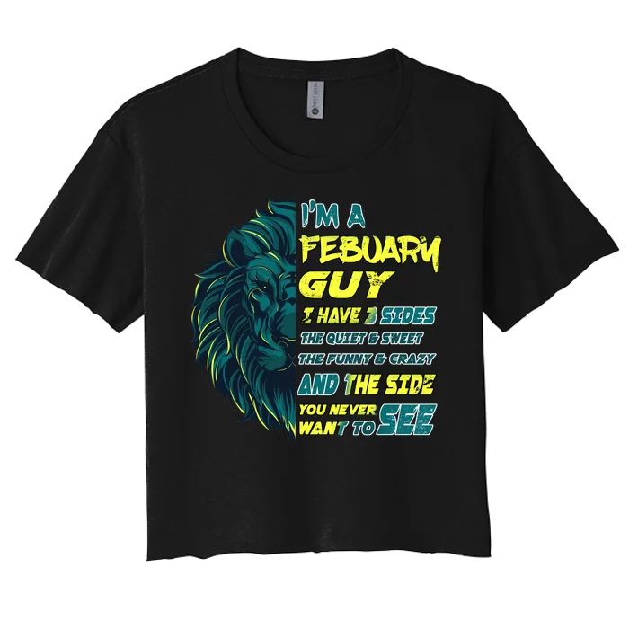 February Birthday Guy Has 3 Sides Sweet Funny Crazy Women's Crop Top Tee