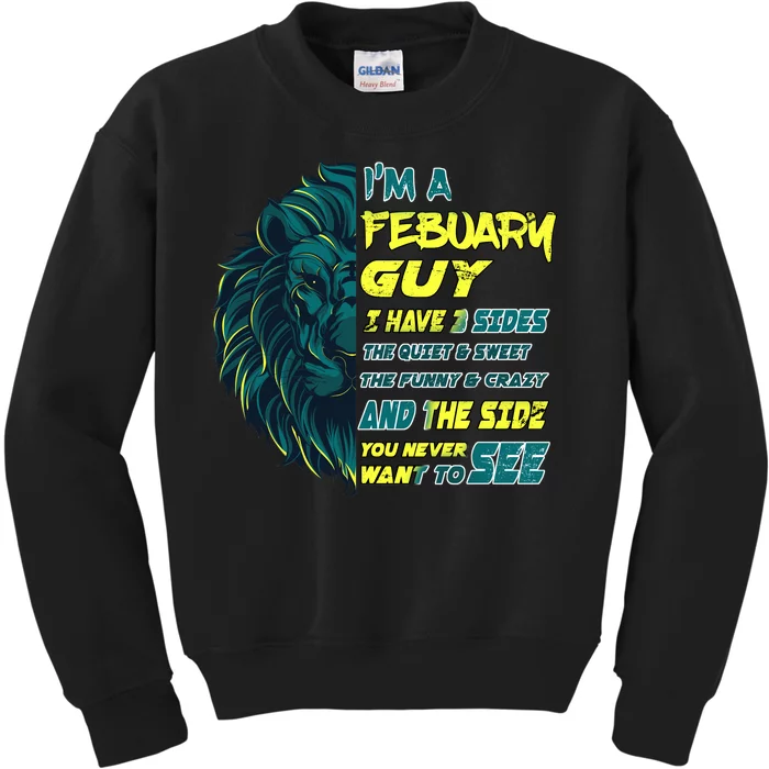 February Birthday Guy Has 3 Sides Sweet Funny Crazy Kids Sweatshirt