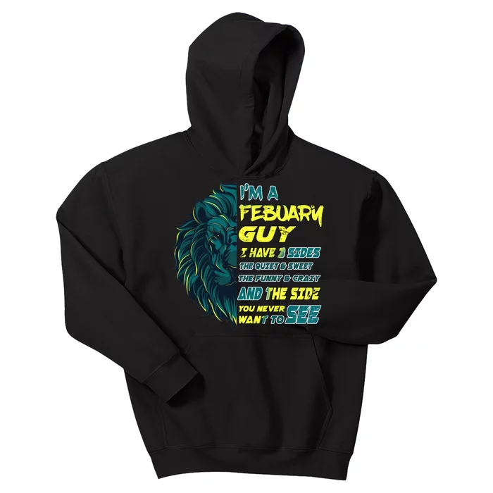 February Birthday Guy Has 3 Sides Sweet Funny Crazy Kids Hoodie