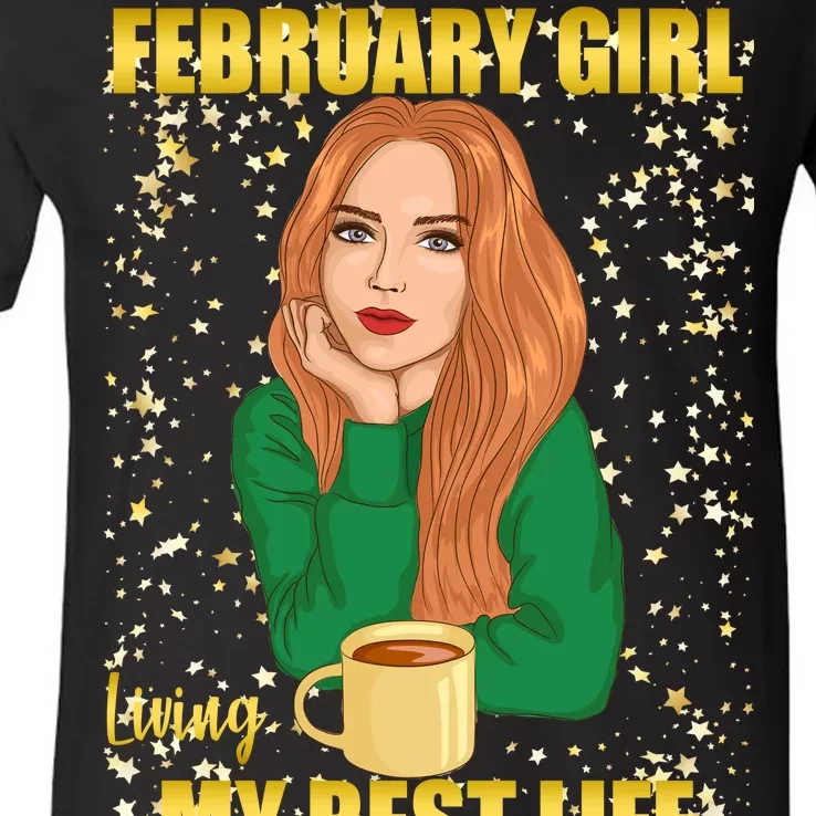 February Girl Living My Best Life V-Neck T-Shirt