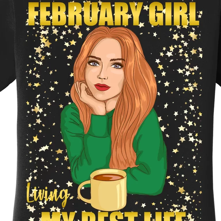 February Girl Living My Best Life Women's T-Shirt