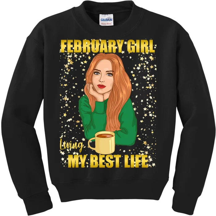 February Girl Living My Best Life Kids Sweatshirt