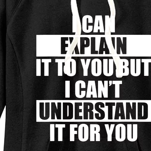 Funny Engineer Cant Understand It For You Tee Women's Fleece Hoodie