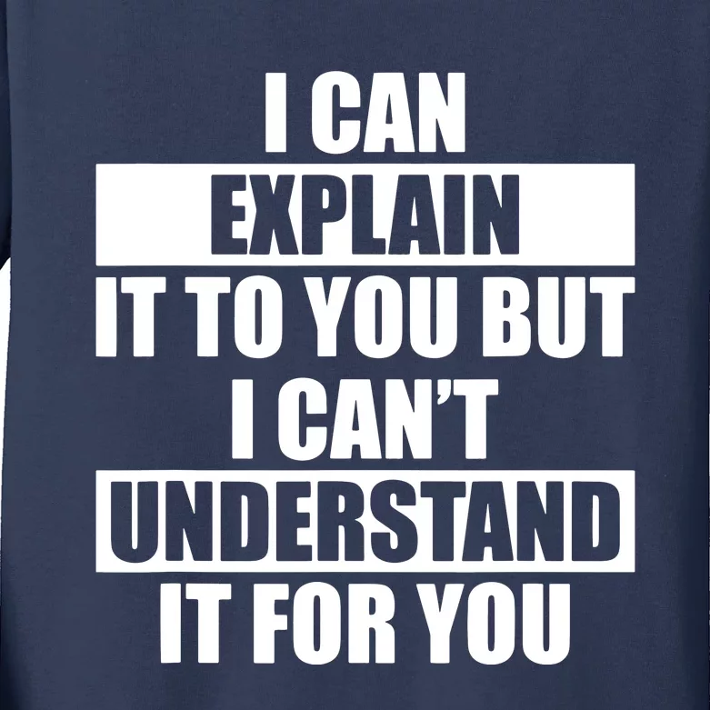 Funny Engineer Cant Understand It For You Tee Kids Long Sleeve Shirt