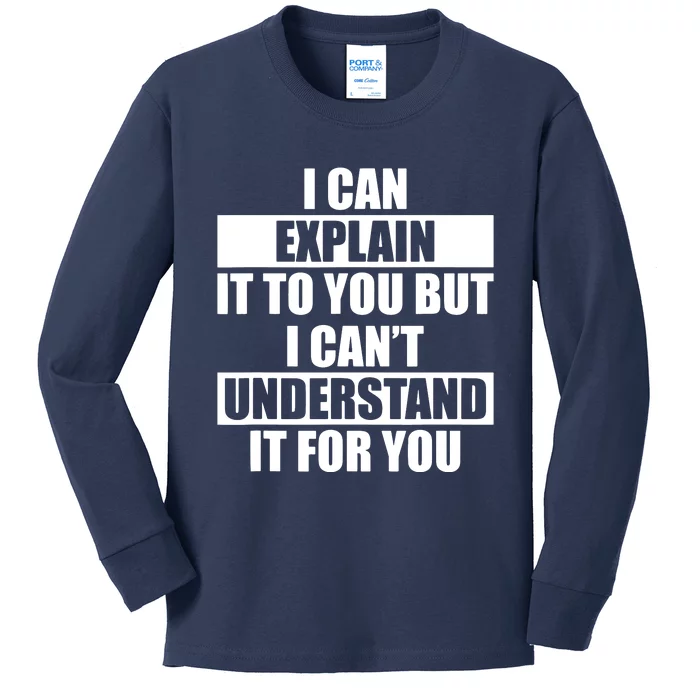 Funny Engineer Cant Understand It For You Tee Kids Long Sleeve Shirt