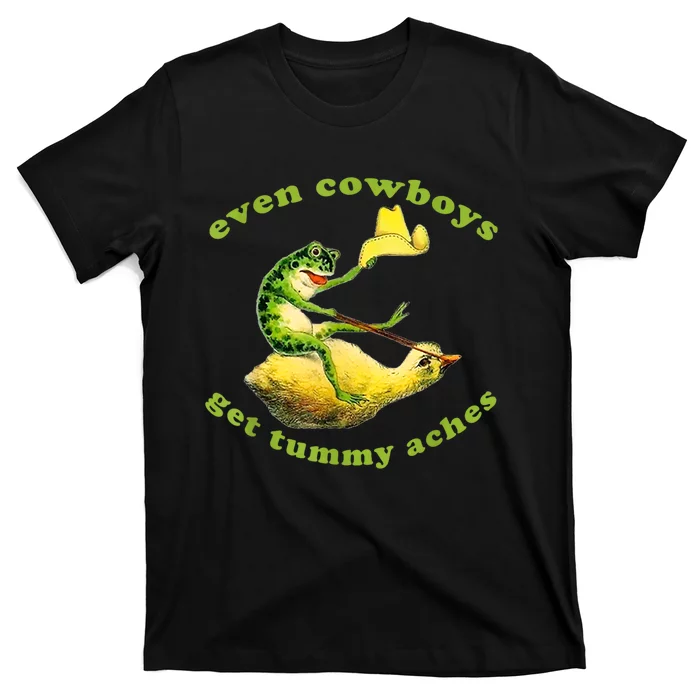 Funny Even Cowboys Get Tummy Aches Frog Cowboy Frog Gift T-Shirt