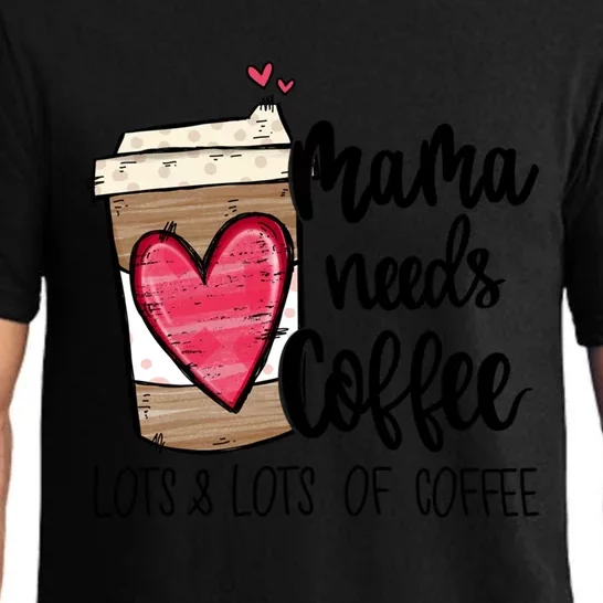 Funny Espresso Cute Coffee Heart Mama Needs Coffee Meaningful Gift Pajama Set