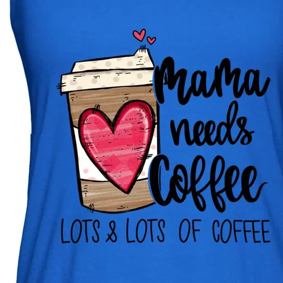 Funny Espresso Cute Coffee Heart Mama Needs Coffee Meaningful Gift Ladies Essential Flowy Tank