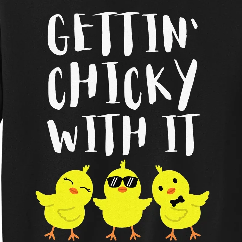 Funny Easter Chick Gettin Chicky With It Tall Sweatshirt