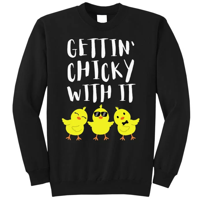 Funny Easter Chick Gettin Chicky With It Tall Sweatshirt