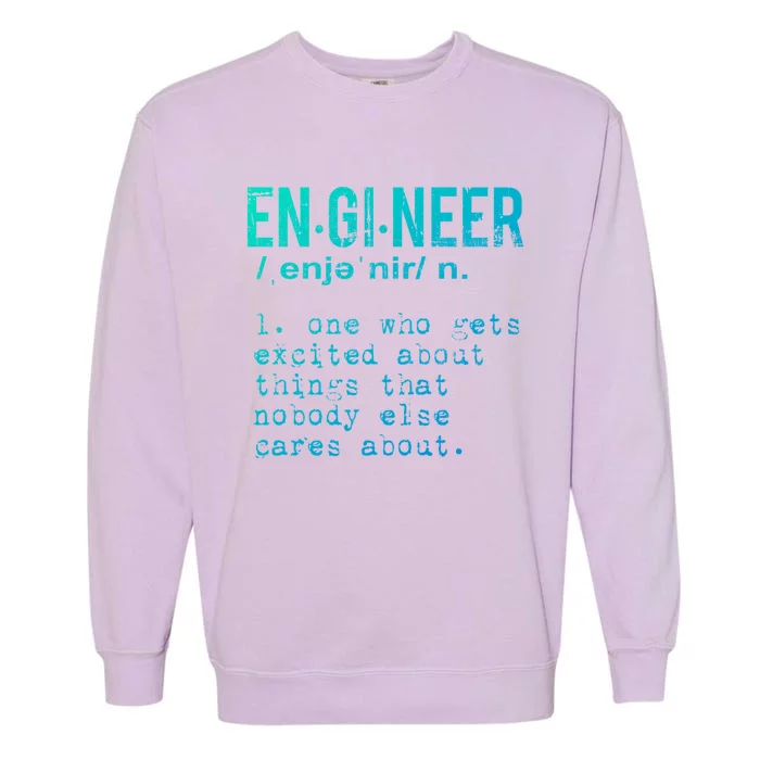 Funny Engineering Cute Gift Engineer Definition Funny Gift Garment-Dyed Sweatshirt