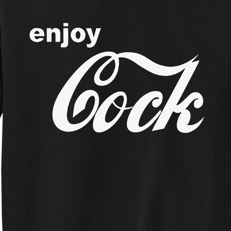 Funny Enjoy Cock Gift Tall Sweatshirt