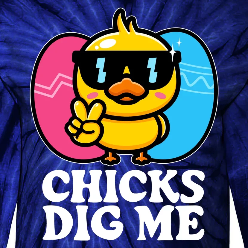 Funny Easter Chicks Dig Me Tie-Dye Long Sleeve Shirt