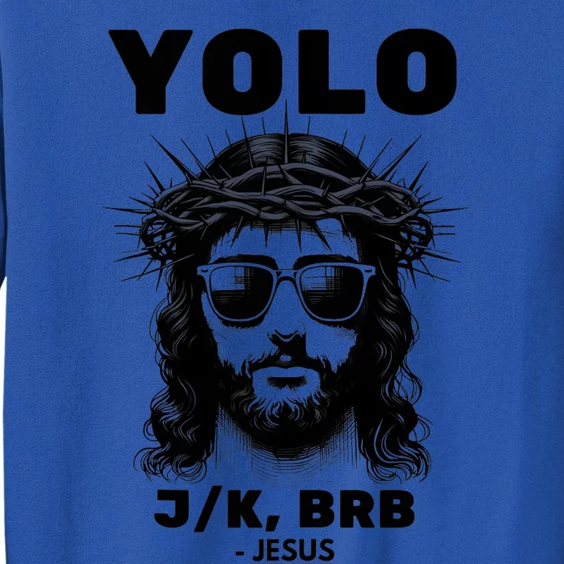 Funny Easter Christian Religious Jk Brb Jesus Tall Sweatshirt