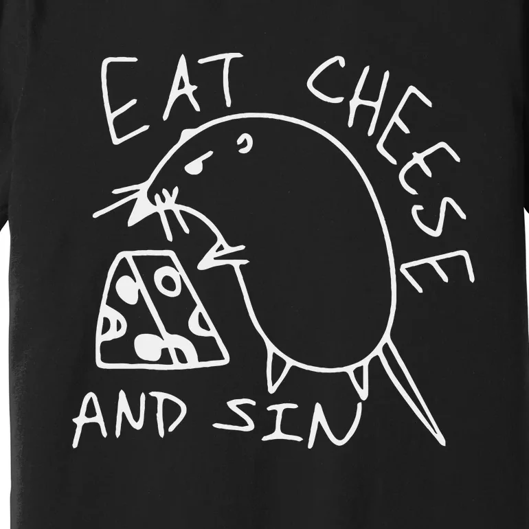 Funny Eat Cheese And Sin Novelty Street Premium T-Shirt