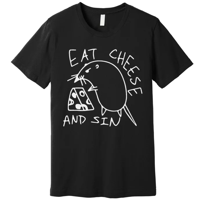 Funny Eat Cheese And Sin Novelty Street Premium T-Shirt