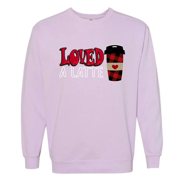 Funny Expresso Coffee Buffalo Plaid Heart Loved A Latte Gift Garment-Dyed Sweatshirt