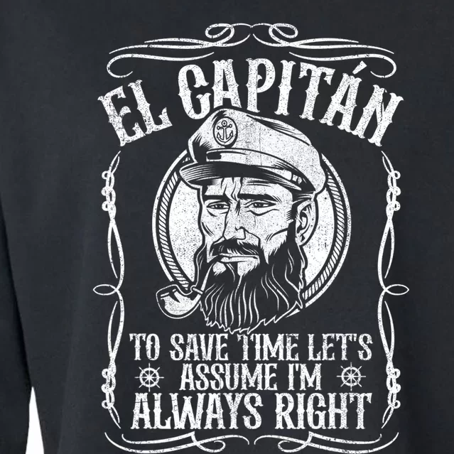 Funny El Capitan Is Always Right Pontoon Boat Captain Gift Cropped Pullover Crew