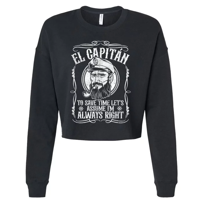 Funny El Capitan Is Always Right Pontoon Boat Captain Gift Cropped Pullover Crew