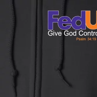 Fed Up Give God Control He Delivers Full Zip Hoodie