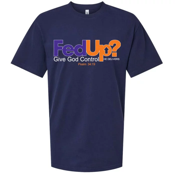 Fed Up Give God Control He Delivers Sueded Cloud Jersey T-Shirt