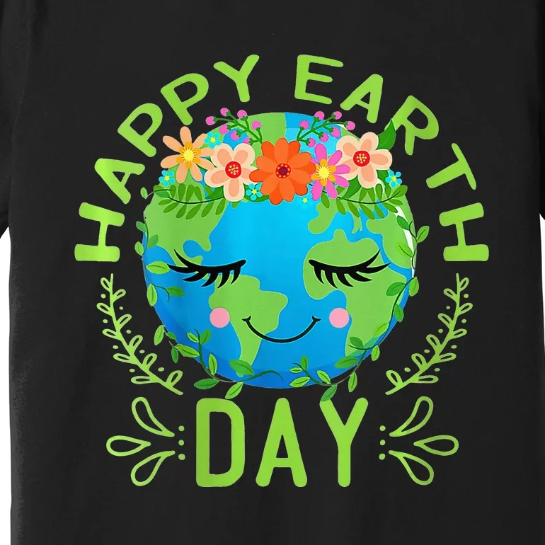 Funny Earth Day Quote Earth Cool Happy Earth Day Premium T-Shirt