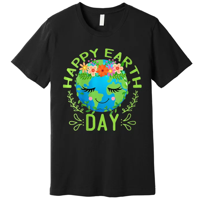 Funny Earth Day Quote Earth Cool Happy Earth Day Premium T-Shirt