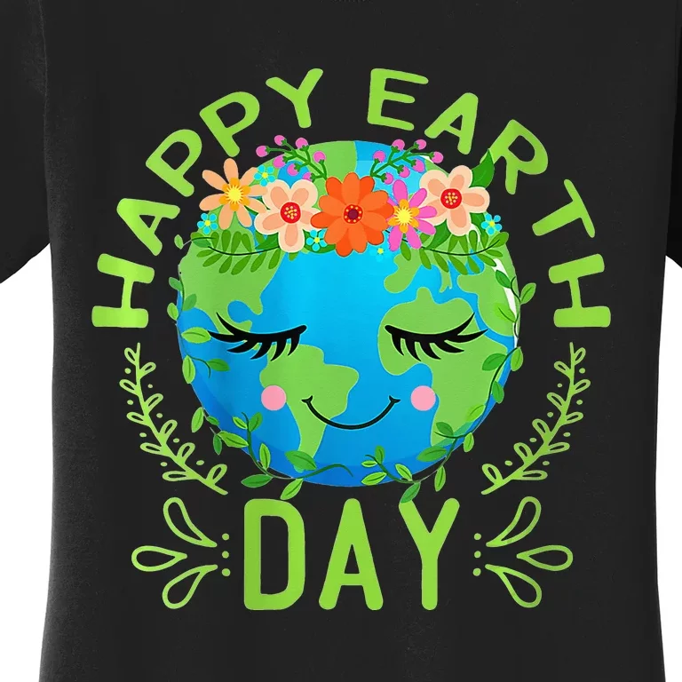 Funny Earth Day Quote Earth Cool Happy Earth Day Women's T-Shirt