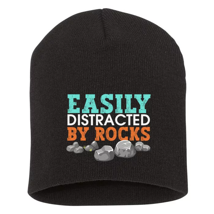 Funny Easily Distracted By Rocks Cool Humor Geology Rocks Short Acrylic Beanie