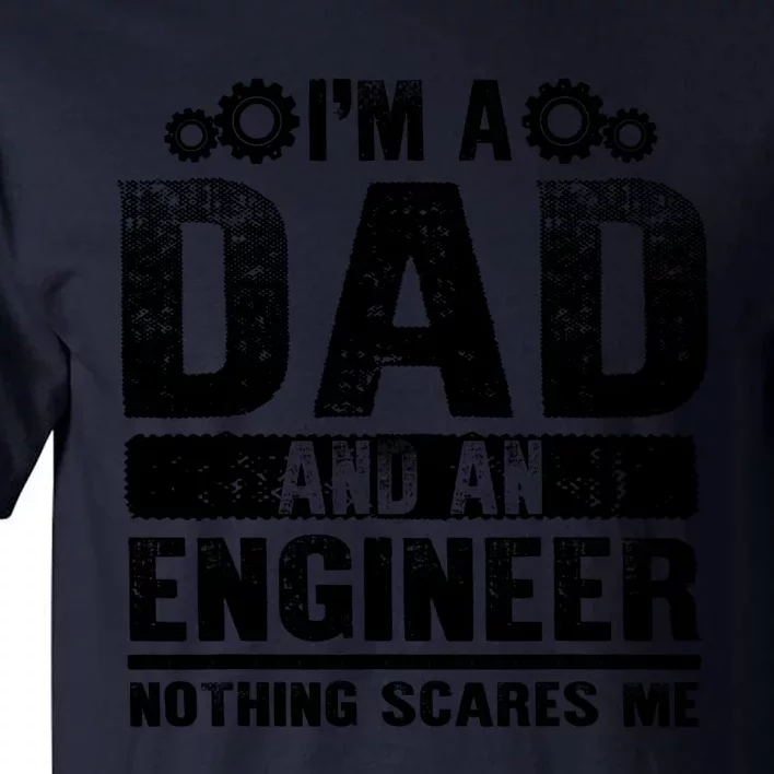 Funny Engineer Dad Art For Men Father Day Engineering Lovers T Tall T-Shirt