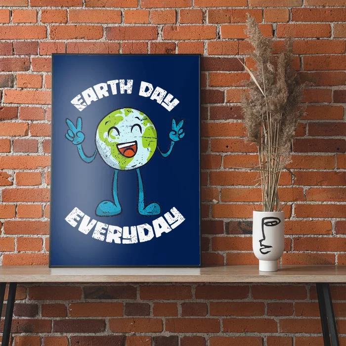 Funny Earth Day Everyday Planet Anniversary Earth Day Poster