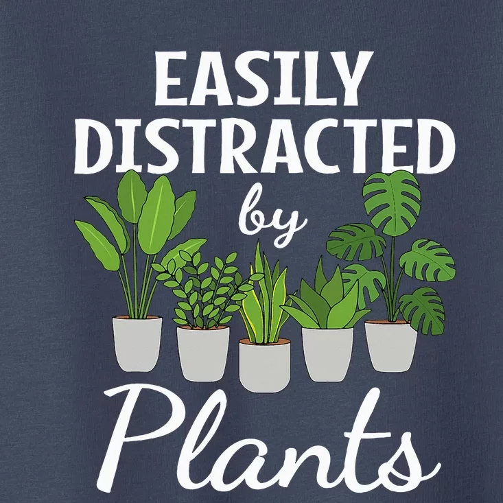 Funny Easily Distracted By Plants Succulent Gardening Garden Toddler T-Shirt