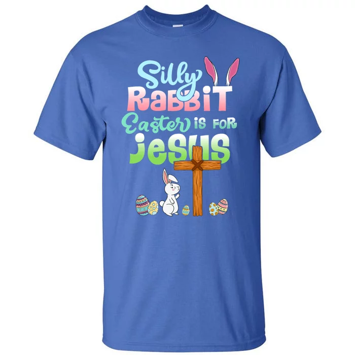 Funny Easter Day Silly Rabbit Easter Is For Jesus Christians Cute Gift Tall T-Shirt