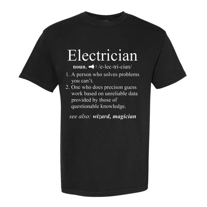 Funny Electrician Definition Electrical Engineer Gift Garment-Dyed Heavyweight T-Shirt