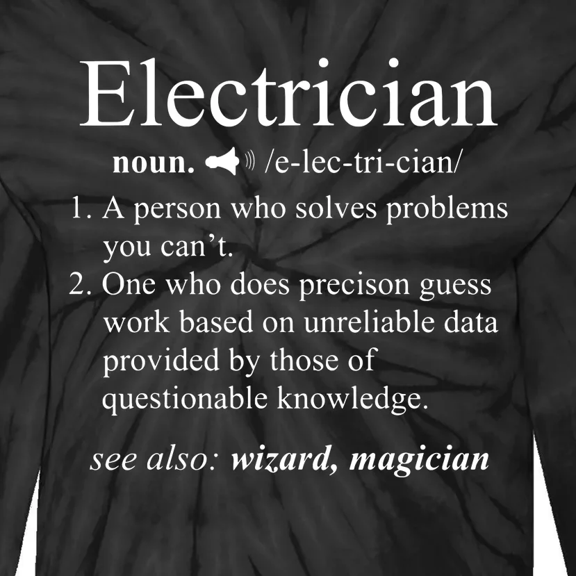 Funny Electrician Definition Electrical Engineer Gift Tie-Dye Long Sleeve Shirt