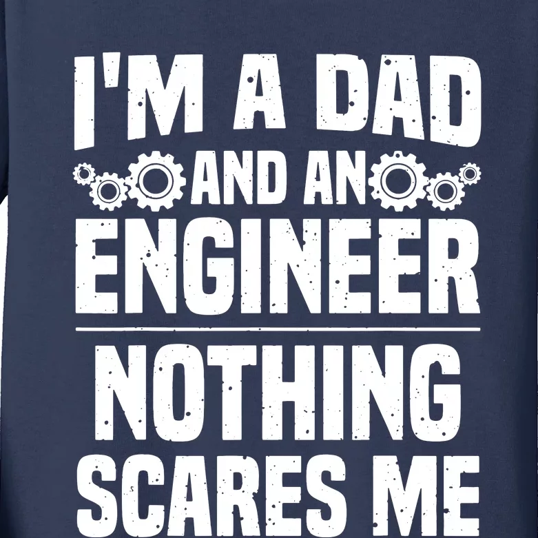 Funny Engineer Dad Art For Men Father Day Engineering Lovers Kids Long Sleeve Shirt