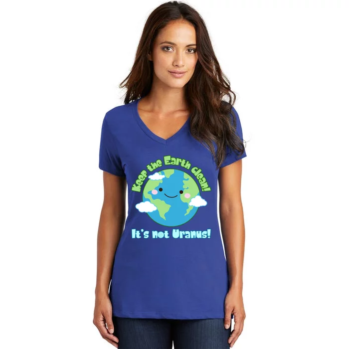 Funny Earth Day Keep The Earth Clean It's Not Uranus Meaningful Gift Women's V-Neck T-Shirt