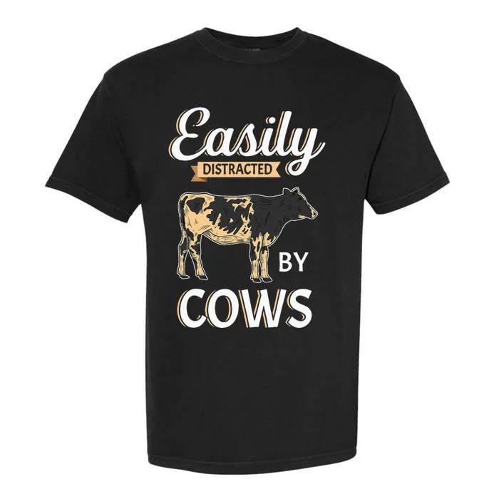 Funny Easily Distracted By Cows Cattle Farmer Garment-Dyed Heavyweight T-Shirt