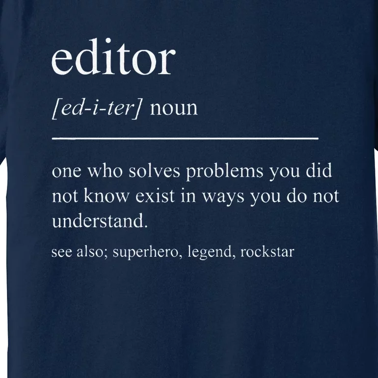 Funny Editor Definition Film Editor In Chief Video Editing Premium T-Shirt