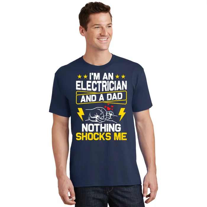 Funny Electrician Design For Dad Electrical Engineer Him T-Shirt