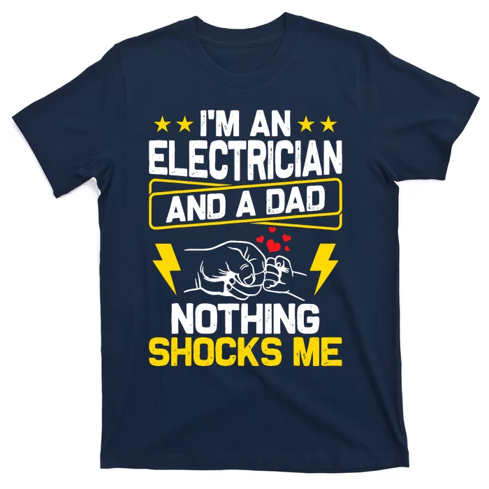 Funny Electrician Design For Dad Electrical Engineer Him T-Shirt