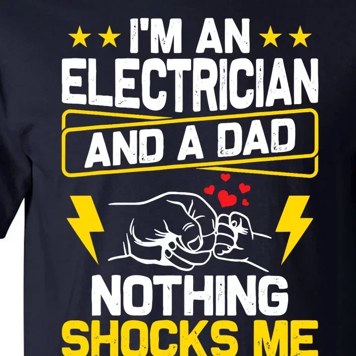 Funny Electrician Design For Dad Electrical Engineer Him Tall T-Shirt