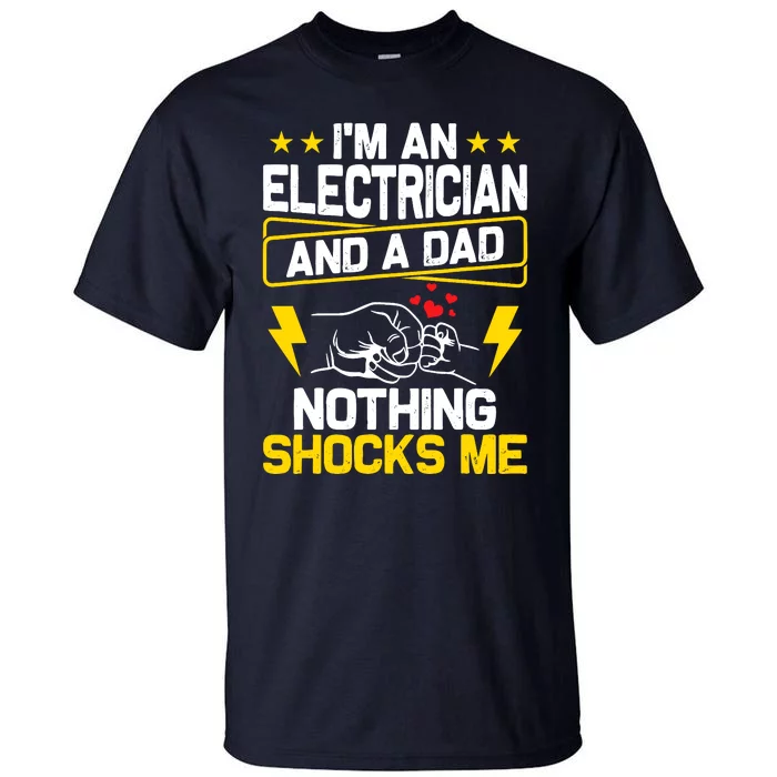 Funny Electrician Design For Dad Electrical Engineer Him Tall T-Shirt