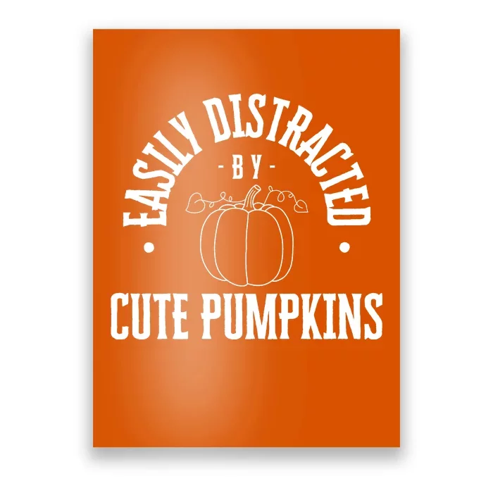 Funny Easily Distracted By Cute Pumpkins Fall Halloween Poster