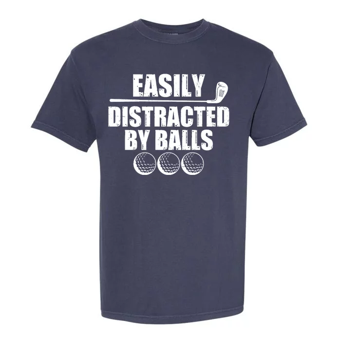 Funny Easily Distracted By Balls Golfing Fan Garment-Dyed Heavyweight T-Shirt